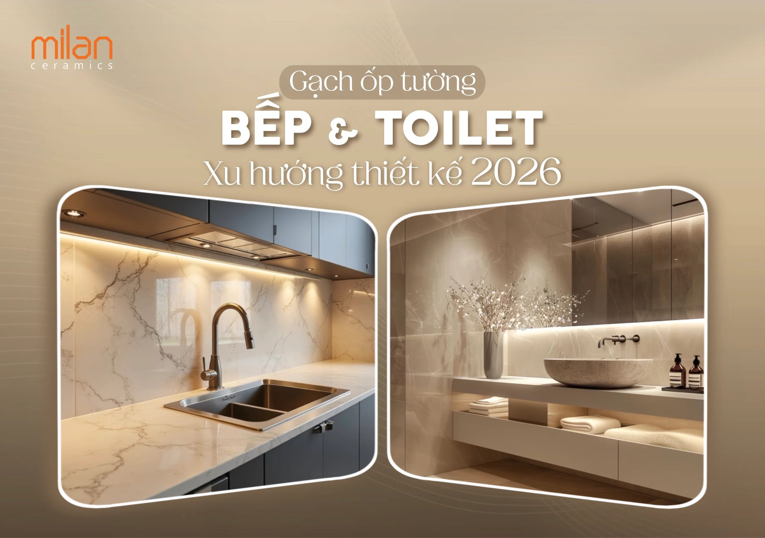 gạch ốp tường bếp, gạch ốp tường toilet 2026, xu hướng gạch ốp 2026, gạch ốp bếp đẹp, gạch ốp nhà tắm, gạch ốp tường hiện đại, mẫu gạch ốp mới nhất.